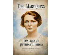 EDEL MARY QUINN: “TESTIGO DE PRIMERA LINEA”