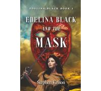 Edelina Black and the Mask: Edelina Black Book 1