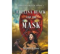 Edelina Black and the Mask: Edelina Black Book 1