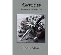 Edelweiss: Book One of The Marked Path