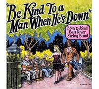 Eden & John's East River - Be Kind to a Man When He's Down [Vinilo]