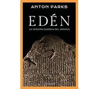 EDÉN: La versión sumeria del génesis