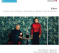 Eden. Lieder d'Ullmann, Schoenberg, Webern et Schreker. Resch, Schneider.