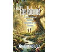 Eden Redeemed: A Biblical Epic of Rebellion, Redemption, and Renewal (Bible Story Retold)