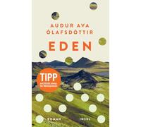 Eden: Roman | Sie will dem Alltag in Reykjavík entkommen und findet einen Zufluchtsort in der rauen isländischen Natur