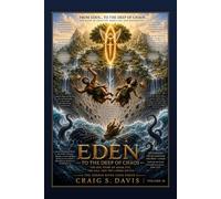 Eden to the Deep of Chaos: The Epic Story of Adam, Eve, the Fall, and the Cosmic Battle (The Jordan River Code)