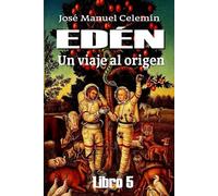 EDEN: Un viaje al origen (BIPLANETARIA)