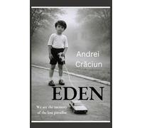 EDEN: We are the memory of the lost paradise (Eden Series English)