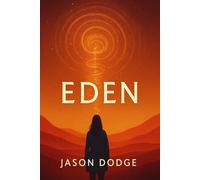 Eden: What we remember can shape the world. What we forget can save it.: 2 (The Genesis Continuum)