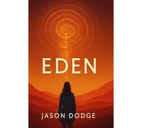 Eden: What we remember can shape the world. What we forget can save it. (Genesis Project)