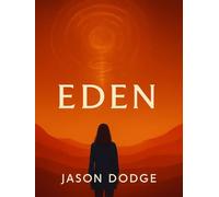 Eden: What we remember can shape the world. What we forget can save it. (The Genesis Continuum)