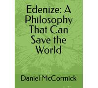 Edenize: A Philosophy That Can Save the World