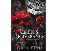 Eden's Deliverance: A Dark Bully Romance (The Eden Trilogy)