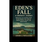 Eden's Fall: A Cinematic Journey: Unraveling the Galápagos Affair in Ron Howard's 2024 Thriller Through History, Mystery, and Human Nature