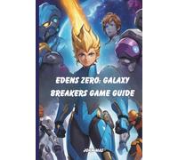 EDENS ZERO: Galaxy Breakers Game Guide: Master The Ether Gear, Boss Battles, and Beyond