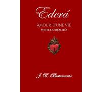 Ederá: Amour d'une vie - Mythe ou Réalité?