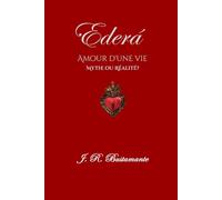 Ederá: Amour d'une vie - Mythe ou Réalité?
