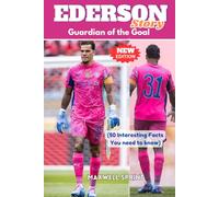 Ederson Story: Guardian of the Goal