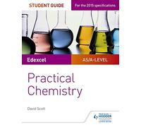 Edexcel A-level Chemistry Student Guide: Practical Chemistry