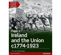 Edexcel A Level History, Paper 3: Ireland and the Union c1774-1923 Student Book + ActiveBook (Edexcel GCE History 2015)