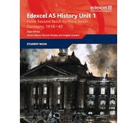 Edexcel AS History Unit 1: From Second Reich to Third Reich: Germany, 1918-45 (Edexcel GCE History AS Unit 1)