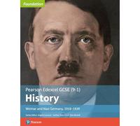 Edexcel GCSE (9-1) History Foundation Weimar and Nazi Germany, 1918–39 Student Book: Weimar and Nazi Germany, 1918-1939 (Edexcel GCSE (9-1) Foundation History)