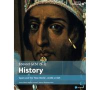 Edexcel Gcse (9-1) History Spain and the `New World', c1490-1555 (EDEXCEL GCSE HISTORY (9-1))