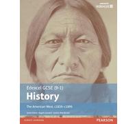 Edexcel GCSE (9-1) History: the American West, c.1835-c.1895 Student Book