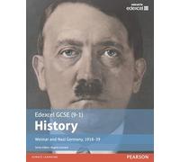Edexcel GCSE (9-1) History Weimar and Nazi Germany, 1918-1939 (EDEXCEL GCSE HISTORY (9-1))