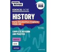 Edexcel GCSE History: Early Elizabethan England, 1558-88 Complete Revision and Practice (Exams from 2026) (Oxford Revise)