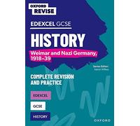 Edexcel GCSE History: Weimar and Nazi Germany, 1918-39 Complete Revision and Practice (Oxford Revise: History)