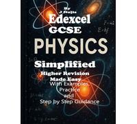 Edexcel GCSE Physics Simplified: Higher Revision Made Easy