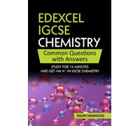 Edexcel IGCSE Chemistry Common Questions with Answers: Study for 75 minutes and get an A* in IGCSE Chemistry (Edexcel IGCSE Chemistry Revision)