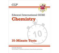 Edexcel International GCSE Chemistry: 10-Minute Tests (with answers) (CGP IGCSE Chemistry)