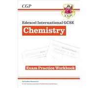 Edexcel International GCSE Chemistry Exam Practice Workbook (with Answers) (CGP IGCSE Chemistry)