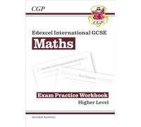 Edexcel International GCSE Maths Exam Practice Workbook: Higher (with Answers) (CGP IGCSE Maths)