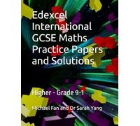 Edexcel International GCSE Maths Practice Papers and Solutions: Higher - Grade 9-1