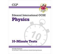 Edexcel International GCSE Physics: 10-Minute Tests (with answers) (CGP IGCSE Physics)