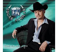 Edgar Aguilar - Que Chulos Ojos