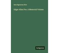Edgar Allan Poe. A Memorial Volume