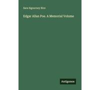 Edgar Allan Poe. A Memorial Volume