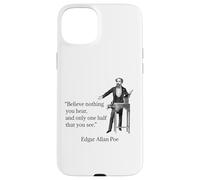 Edgar Allan PoE Believe Nothing You Hear Cita Brillante Carcasa para iPhone 15 Plus