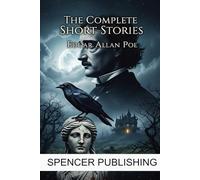 Edgar Allan Poe: Complete Works of Short Stories
