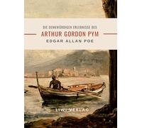 Edgar Allan Poe: Die denkwürdigen Erlebnisse des Arthur Gordon Pym