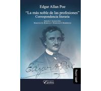 Edgar Allan Poe: “La más noble de las profesiones”: Correspondencia literaria: 3 (Epìstolarios)