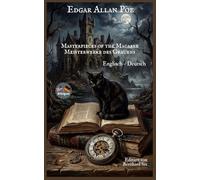 Edgar Allan Poe - Masterpieces of the Macabre - Meisterwerke des Grauens - Zweisprachig Englisch - Deutsch: Bilingualer Paralleltext