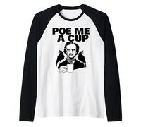 Edgar Allan PoE Pun PoE Me a Cup Camiseta Manga Raglan
