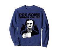 Edgar Allan PoE Pun PoE Some Sugar on Me Sudadera