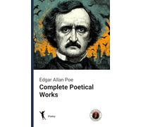 Edgar Allan Poe’s Complete Poetical Works: Includes Prologue