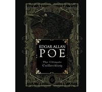 Edgar Allan Poe: The Ultimate Collection